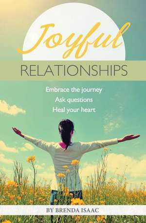 Joyful Relationships de Brenda Isaac