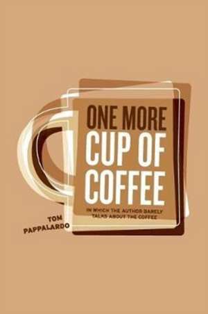 One More Cup Of Coffee de Tom Pappalardo