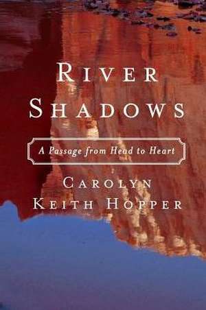 River Shadows de Carolyn Keith Hopper