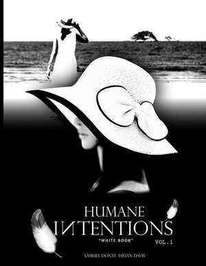 Humane Intentions Vol. 1: White Book de Samuel Donte Djuan Davis