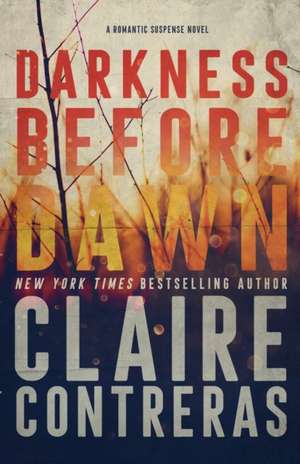 Darkness Before Dawn de Claire Contreras