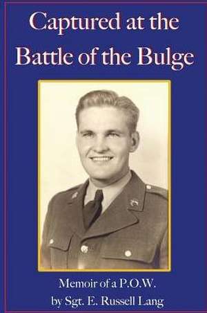 Captured at the Battle of the Bulge de E. Russell Lang