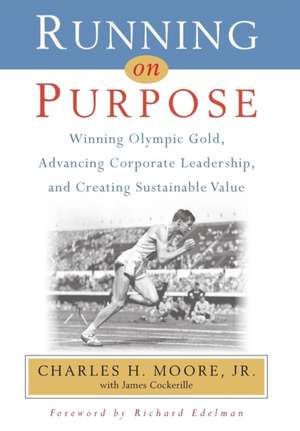 Running on Purpose de Charles H. Moore Jr.