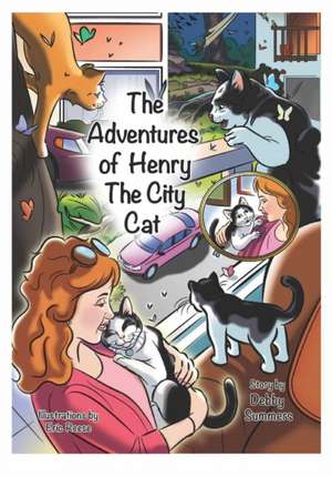 The Adventures of Henry the City Cat de Debby A Summers