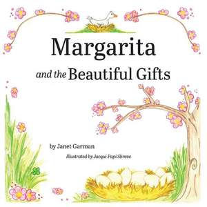 Margarita and the Beautiful Gifts de Janet Garman