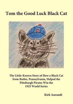 Tom the Good Luck Black Cat de Kirk Aurandt