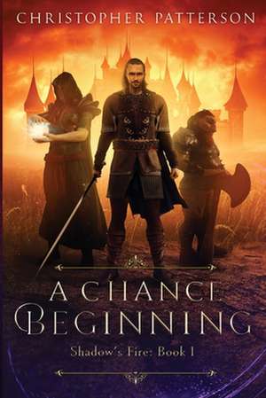 A Chance Beginning de Christopher Patterson