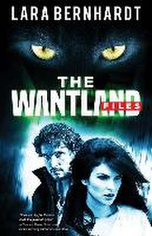 The Wantland Files de Lara Bernhardt