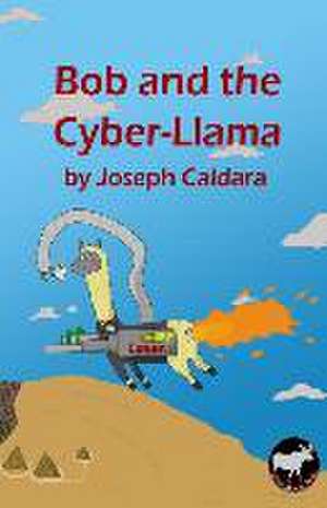 Bob and the Cyber-Llama de Joseph Caldara