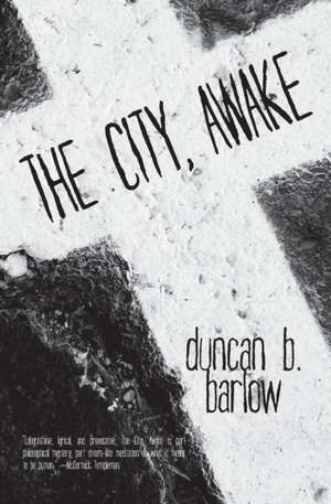 The City, Awake de Duncan B Barlow