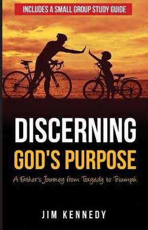 Discerning God's Purpose de Jim Kennedy