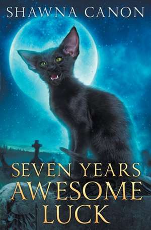 Seven Years Awesome Luck de Shawna Canon