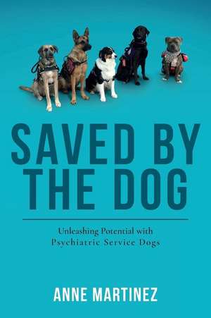 Saved by the Dog de Anne Martinez