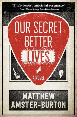 Our Secret Better Lives de Matthew Amster-Burton