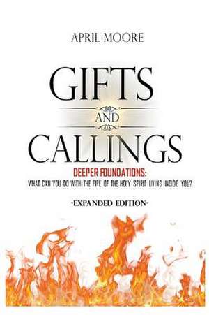 Gifts and Callings Expanded Edition de April Moore