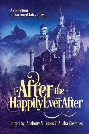 After the Happily Ever After: a collection of fractured fairy tales de Transmundane Press LLC