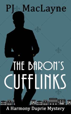 The Baron's Cufflinks de P. J. Maclayne