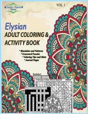 Elysian Adult Coloring & Activity Book: Motivating You to Get the Best out of Life de William O. Green