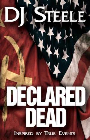 Declared Dead de Dj Steele