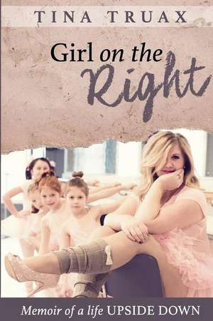 Girl on the Right de Tina Truax