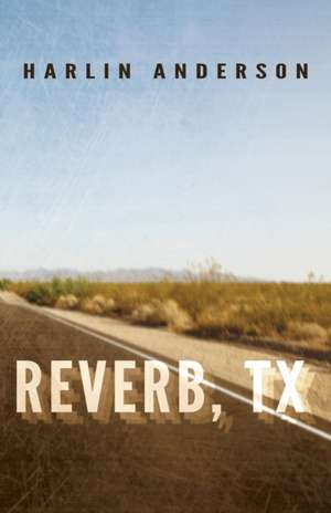 Reverb, TX de Harlin Anderson