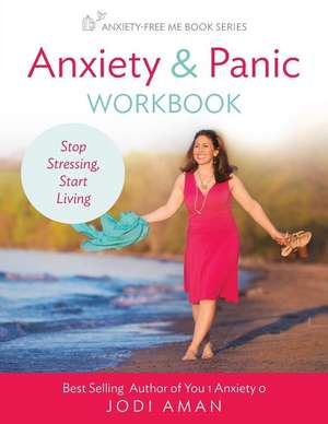 Anxiety and Panic Workbook de Jodi Aman