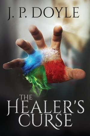 The Healer's Curse de J. P. Doyle