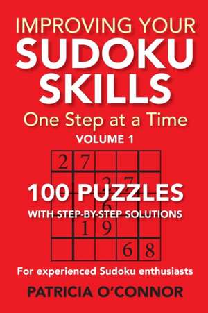 Improving Your Sudoku Skills de Patricia O'Connor