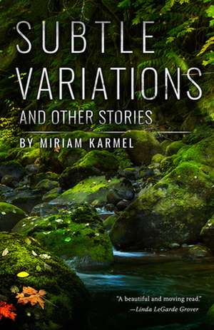 Subtle Variations and Other Stories de Miriam Karmel