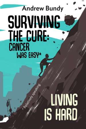 Surviving the Cure de Andrew Bundy