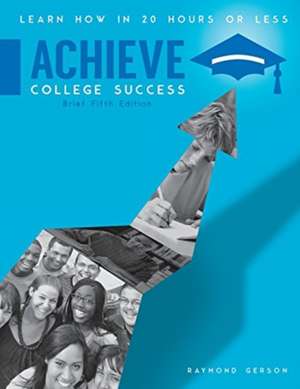 Achieve College Success de Raymond Gerson