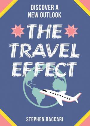 The Travel Effect de Stephen Baccari