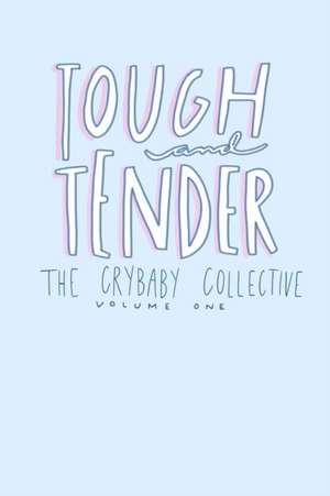 Tough and Tender de The Crybaby Collective