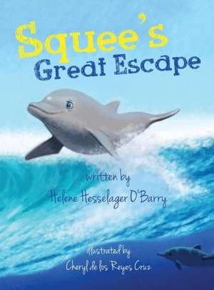 Squee's Great Escape de Helene Hesselager O'Barry