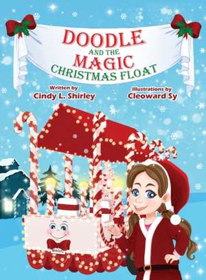 Doodle and the Magic Christmas Float de Cindy Shirley