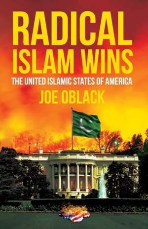 Radical Islam Wins de Joe Oblack