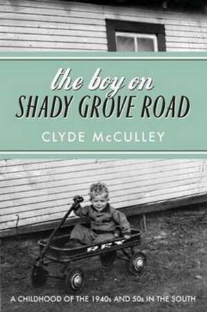 The Boy on Shady Grove Road de Clyde Mcculley