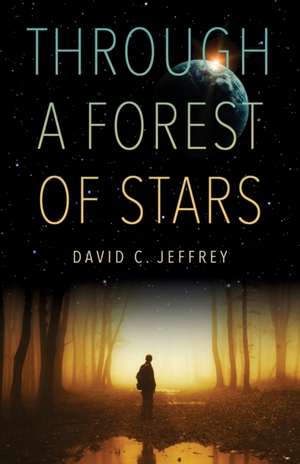 Through a Forest of Stars de David C Jeffrey