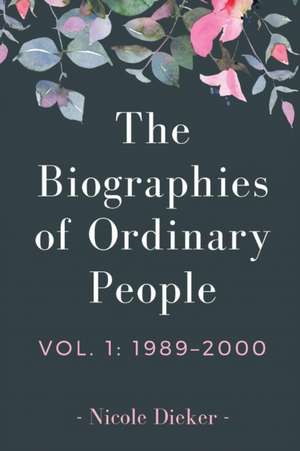 The Biographies of Ordinary People de Nicole Dieker