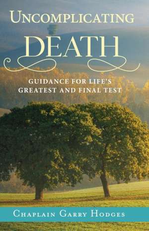 Uncomplicating Death de Garry Hodges