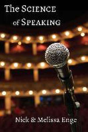 The Science of Speaking de Melissa Enge