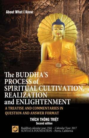 The Buddha's Process of Spiritual Cultivation, Realization and Enlightenment de Thich Thong Triet