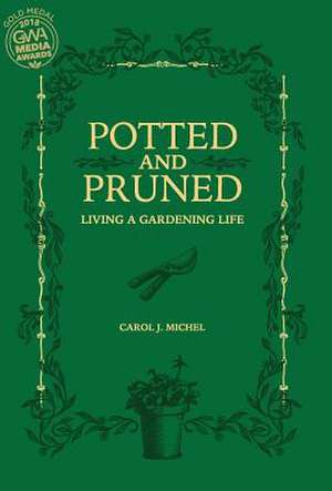 Potted and Pruned de Carol J. Michel