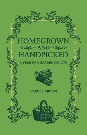 Homegrown and Handpicked de Carol J. Michel