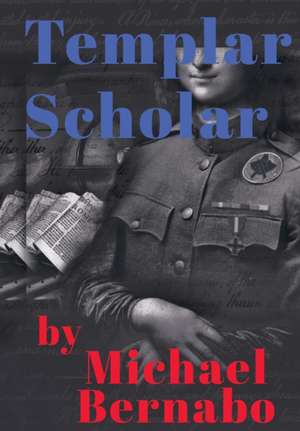 Templar Scholar de Michael Bernabo