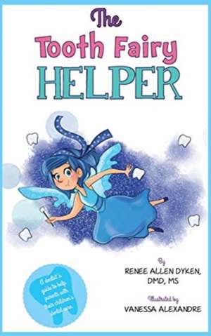 The Tooth Fairy Helper de Renee Allen Dyken