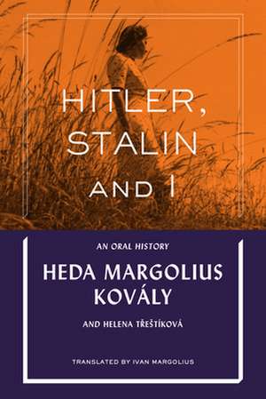 Hitler, Stalin and I de Heda Margolius Kovaly