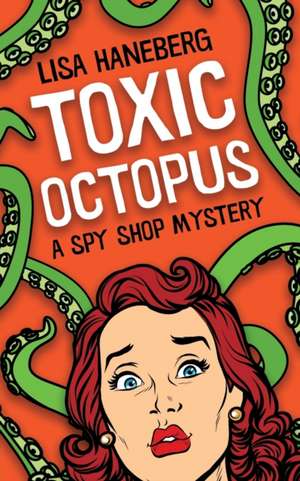 Toxic Octopus de Lisa Haneberg