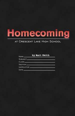 Homecoming at Crescent Lake High School de Matt Smith