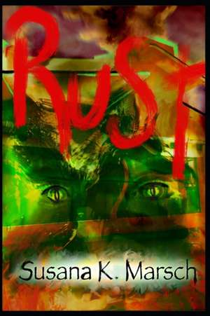 Rust de Susana K. Marsch
